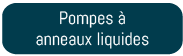 Pompes &agrave; anneaux liquides