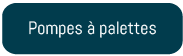 Pompes &agrave; palettes